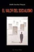 el valor del socialismo (el viejo topo)-adolfo sanchez vazquez-9788495776716 el valor del socialismo (el viejo topo)-adolfo sanchez vazquez-9788495776716