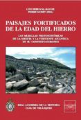 paisajes fortificados de la edad del hierro: las murallas protohi storicas y la vertiente atlantica en su contexto europeo-luis berrocal rangel-9788495983916 paisajes fortificados de la edad del hierro: las murallas protohi storicas y la vertiente atlantica en su contexto europeo-luis berrocal rangel-9788495983916