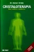 cristaloterapia: bases cientificas y terapeuticas-manuel arrieta-9788496381216 cristaloterapia: bases cientificas y terapeuticas-manuel arrieta-9788496381216