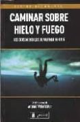 caminar sobre hielo y fuego-antonio weinrichter-9788496582316 caminar sobre hielo y fuego-antonio weinrichter-9788496582316