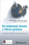 de campeones locales a lideres globales: una perspectiva estrategica de la gestion internacional-paul verdin-nick van heck-9788496612716 de campeones locales a lideres globales: una perspectiva estrategica de la gestion internacional-paul verdin-nick van heck-9788496612716