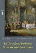 la corte de los borbones: crisis del modelo cortesano (3 vols.)-jose martinez millan-concepcion camarero bullon-9788496813816 la corte de los borbones: crisis del modelo cortesano (3 vols.)-jose martinez millan-concepcion camarero bullon-9788496813816