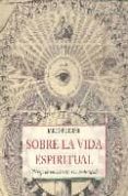 sobre la vida espiritual (p.l.s.)-jakob boheme-9788497164016 sobre la vida espiritual (p.l.s.)-jakob boheme-9788497164016