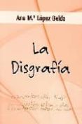 la disgrafia-ana mª lopez belda-9788497272216 la disgrafia-ana mª lopez belda-9788497272216