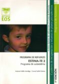 estima-te 2. programa de autoestima:_programa de refuerzo. cuader no de recuperacion y refuerzo de planos psicoafectivos-antonio valles arandiga-consol valles tortosa-9788497273916 estima-te 2. programa de autoestima:_programa de refuerzo. cuader no de recuperacion y refuerzo de planos psicoafectivos-antonio valles arandiga-consol valles tortosa-9788497273916