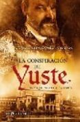 la conspiracion de yuste: hay que matar a carlos v-victor fernandez correas-9788497348416 la conspiracion de yuste: hay que matar a carlos v-victor fernandez correas-9788497348416