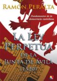 ley perpetua de la junta de avila-ramon peralta-9788497391016 ley perpetua de la junta de avila-ramon peralta-9788497391016