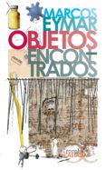 objetos encontrados-marcos eymar-9788497402316 objetos encontrados-marcos eymar-9788497402316
