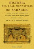 historia del real monasterio de sahagun (ed. facsimil)-joseph perez-9788497613316 historia del real monasterio de sahagun (ed. facsimil)-joseph perez-9788497613316