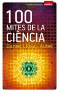 100 mites de la ciencia-daniel closa-9788497918916 100 mites de la ciencia-daniel closa-9788497918916