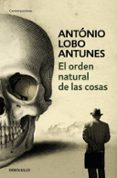 el orden natural de las cosas-antonio lobo antunes-9788497932516 el orden natural de las cosas-antonio lobo antunes-9788497932516