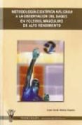 metodologia cientifica aplicada a la observacion del saque en vol eibol masculino de alto rendimiento-juan jose molina martin-9788498231816 metodologia cientifica aplicada a la observacion del saque en vol eibol masculino de alto rendimiento-juan jose molina martin-9788498231816
