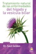 tratamiento natural de las enfermedades del hígado y la vesicula biliar-saúl geiden-9788498272116 tratamiento natural de las enfermedades del hígado y la vesicula biliar-saúl geiden-9788498272116