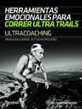 ultracoaching: herramientas emocionales para correr ultra trails: piensa en grande, actua en pequeño-david roncero-9788498293616 ultracoaching: herramientas emocionales para correr ultra trails: piensa en grande, actua en pequeño-david roncero-9788498293616