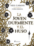 la joven durmiente y el huso-neil gaiman-9788498386516 la joven durmiente y el huso-neil gaiman-9788498386516