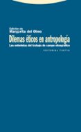dilemas eticos en antropologia: las entretelas del trabajo de cam po etnografico-margarita del olmo-9788498791716 dilemas eticos en antropologia: las entretelas del trabajo de cam po etnografico-margarita del olmo-9788498791716