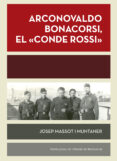 arconovaldo bonacorsi, el conde rossi: mallorca, agost-desembre 1936. malaga, gener-febrer 1937-josep massot i muntaner-9788498838916 arconovaldo bonacorsi, el conde rossi: mallorca, agost-desembre 1936. malaga, gener-febrer 1937-josep massot i muntaner-9788498838916