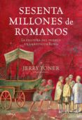 sesenta millones de romanos: la cultura del pueblo en la antigua roma-jerry toner-9788498923216 sesenta millones de romanos: la cultura del pueblo en la antigua roma-jerry toner-9788498923216