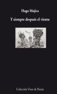 y siempre despues el viento-hugo mujica-9788498957716 y siempre despues el viento-hugo mujica-9788498957716