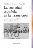 la sociedad española en la transicion: los movimientos sociales e n el proceso democratizador-rafael quirosa-cheyrouze y muñoz-9788499402116 la sociedad española en la transicion: los movimientos sociales e n el proceso democratizador-rafael quirosa-cheyrouze y muñoz-9788499402116