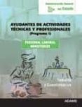 ayudantes de actividades tecnicas y profesionales (programa 1) pe rsonal laboral ministerios. administracion general del estado: temario y cuestionarios-9788499439716 ayudantes de actividades tecnicas y profesionales (programa 1) pe rsonal laboral ministerios. administracion general del estado: temario y cuestionarios-9788499439716