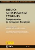 dibujo artes plasticas y visuales: complementos de formacion disc iplinar-francisco esquinas-9788499800516 dibujo artes plasticas y visuales: complementos de formacion disc iplinar-francisco esquinas-9788499800516