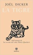 la tigre-joël dicker-9788845276316 la tigre-joël dicker-9788845276316