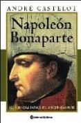 napoleon bonaparte-andre castelot-9789500274616 napoleon bonaparte-andre castelot-9789500274616