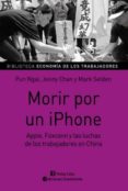 morir por un iphone-pun ngai-jenny chan-mark selden-9789507545016 morir por un iphone-pun ngai-jenny chan-mark selden-9789507545016