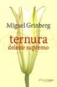 ternura: deleite supremo-miguel grinberg-9789876141116 ternura: deleite supremo-miguel grinberg-9789876141116