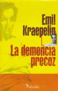 la demencia precoz-emil kraepelin-9789876490016 la demencia precoz-emil kraepelin-9789876490016