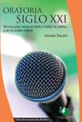oratoria siglo xxi : tecnicas para vencer el miedo a hablar en publico y ser un orador exitoso (ebook)-9789879468616 oratoria siglo xxi : tecnicas para vencer el miedo a hablar en publico y ser un orador exitoso (ebook)-9789879468616