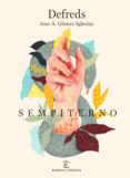 sempiterno (ejemplar firmado por el autor)-defreds jose. a. gomez iglesias-2910021967726 sempiterno (ejemplar firmado por el autor)-defreds jose. a. gomez iglesias-2910021967726