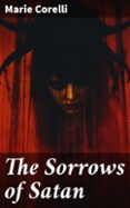 Descarga gratuita de libros electrónicos de google THE SORROWS OF SATAN  (edición en inglés) in Spanish 8596547671626 de MARIE ORELLI iBook