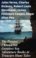 Descargar ebook gratis ebook THE PIRATES' CHRONICLES: GREATEST SEA ADVENTURE BOOKS & TREASURE HUNT TALES  (edición en inglés) (Literatura española) 8596547677826 de JULES VERNE, CHARLES DICKENS, ROBERT LOUIS STEVENSON CHM