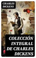 COLECCIÓN INTEGRAL DE CHARLES DICKENS