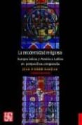 la modernidad religiosa: europa latina y america-jean-pierre bastian-9789681673024 la modernidad religiosa: europa latina y america-jean-pierre bastian-9789681673024