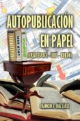 autopublicacion en papel (createspace - lulu - bubok) (ebook)-9781326357726 autopublicacion en papel (createspace - lulu - bubok) (ebook)-9781326357726