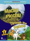 machu picchu: through the fence (lectura de 6º de primaria)-maria toth-9781405025126 machu picchu: through the fence (lectura de 6º de primaria)-maria toth-9781405025126