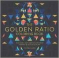 the golden ratio coloring book: and other mathematical patterns inspired by nature and art-steve richards-9781454710226 the golden ratio coloring book: and other mathematical patterns inspired by nature and art-steve richards-9781454710226