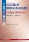 diccionario de ingles para hispanohablantes: dudas y dificultades-pedro j. duque-9781563282126 diccionario de ingles para hispanohablantes: dudas y dificultades-pedro j. duque-9781563282126