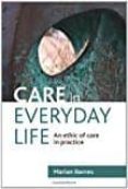 care in everyday life: an ethic of care in practice-9781847428226 care in everyday life: an ethic of care in practice-9781847428226