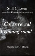 Descargar ipod libros STILL CHOSEN: ANOTHER UNWANTED ADVENTURE 9781942458326  (Literatura española) de STEPHANIE OLSON