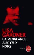 la vengeance aux yeux noirs-lisa gardner-9782253000426 la vengeance aux yeux noirs-lisa gardner-9782253000426