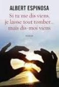 si tu me dis viens...-albert espinosa-9782253069126 si tu me dis viens...-albert espinosa-9782253069126
