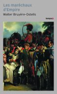 Libro en línea descarga gratuita pdf LES MARÉCHAUX D'EMPIRE  (edición en francés) (Literatura española)