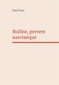 Descargar gratis ebooks en francés STALINE, PERVERS NARCISSIQUE de  RTF 9782322446926 in Spanish