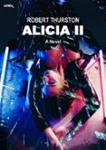 Descargar Ebook italiano gratis ALICIA II (ENGLISH EDITION) FB2 RTF iBook (Spanish Edition) de ROBERT THURSTON 9783755414926