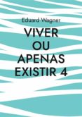 Descargar audiolibros en ingles mp3 VIVER OU APENAS EXISTIR 4 de  (Spanish Edition) PDF 9783756297726