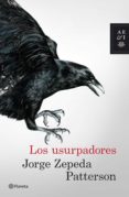 los usurpadores (ebook)-jorge zepeda patterson-9786070736926 los usurpadores (ebook)-jorge zepeda patterson-9786070736926